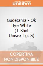 Gudetama - Ok Bye White (T-Shirt Unisex Tg. S) gioco di Terminal Video