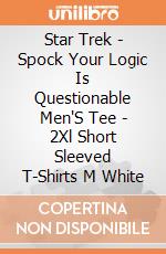 Star Trek - Spock Your Logic Is Questionable Men'S Tee - 2Xl Short Sleeved T-Shirts M White gioco