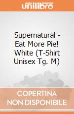 Supernatural - Eat More Pie! White (T-Shirt Unisex Tg. M) gioco