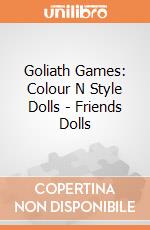 Goliath Games: Colour N Style Dolls - Friends Dolls gioco
