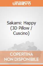 Sakami: Happy (3D Pillow / Cuscino) gioco