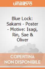Blue Lock: Sakami - Poster - Motive: Isagi, Rin, Sae & Oliver giochi