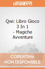 Qwi: Libro Gioco 3 In 1 - Magiche Avventure giochi