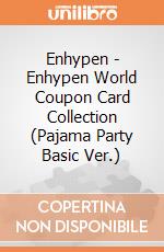 Enhypen - Enhypen World Coupon Card Collection (Pajama Party Basic Ver.) giochi