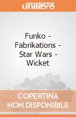 Funko - Fabrikations - Star Wars - Wicket gioco