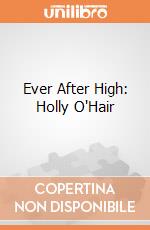 Ever After High: Holly O'Hair gioco di BAM
