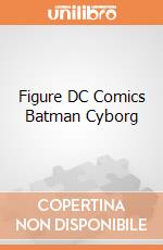 Figure DC Comics Batman Cyborg gioco di FIGU