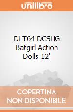 DLT64 DCSHG Batgirl Action Dolls 12' giochi