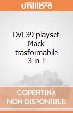 DVF39 playset Mack trasformabile 3 in 1 giochi