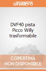 DVF40 pista Picco Willy trasformabile gioco