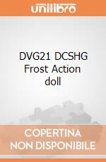 DVG21 DCSHG Frost Action doll giochi