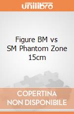 Figure BM vs SM Phantom Zone 15cm gioco di FIGU