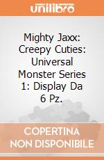 Mighty Jaxx: Creepy Cuties: Universal Monster Series 1: Display Da 6 Pz. giochi