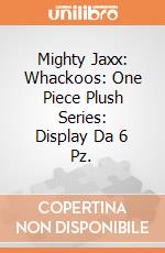 Mighty Jaxx: Whackoos: One Piece Plush Series: Display Da 6 Pz. giochi