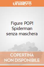 Figure POP! Spiderman senza maschera gioco di FIGU