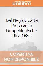 Dal Negro: Carte Preference Doppeldeutsche Blitz 1885 giochi