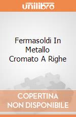 Fermasoldi In Metallo Cromato A Righe gioco di Dal Negro