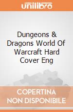 Dungeons & Dragons World Of Warcraft Hard Cover Eng giochi