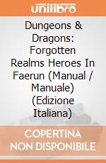 Dungeons & Dragons: Forgotten Realms Heroes In Faerun (Manual / Manuale) (Edizione Italiana) giochi