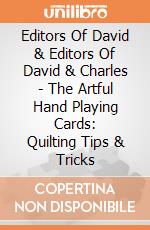 Editors Of David & Editors Of David & Charles - The Artful Hand Playing Cards: Quilting Tips & Tricks giochi