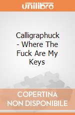 Calligraphuck - Where The Fuck Are My Keys gioco di CALLIGRAPHUCK