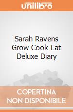 Sarah Ravens Grow Cook Eat Deluxe Diary giochi