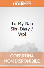 To My Nan Slim Diary / Wpl giochi