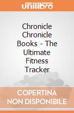 Chronicle Chronicle Books - The Ultimate Fitness Tracker giochi