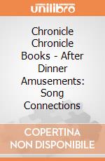 Chronicle Chronicle Books - After Dinner Amusements: Song Connections giochi