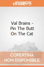 Val Brains - Pin The Butt On The Cat giochi