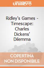 Ridley's Games - Timescape: Charles Dickens' Dilemma giochi