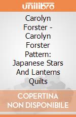 Carolyn Forster - Carolyn Forster Pattern: Japanese Stars And Lanterns Quilts giochi