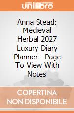 Anna Stead: Medieval Herbal 2027 Luxury Diary Planner - Page To View With Notes giochi