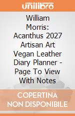 William Morris: Acanthus 2027 Artisan Art Vegan Leather Diary Planner - Page To View With Notes giochi