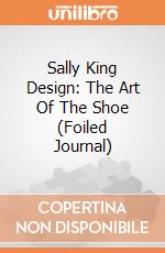 Sally King Design: The Art Of The Shoe (Foiled Journal) giochi