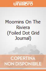 Moomins On The Riviera (Foiled Dot Grid Journal) giochi