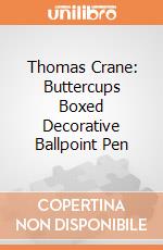 Thomas Crane: Buttercups Boxed Decorative Ballpoint Pen giochi
