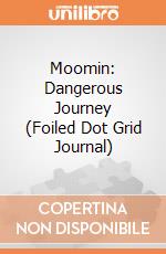 Moomin: Dangerous Journey (Foiled Dot Grid Journal) giochi