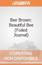 Bee Brown: Beautiful Bee (Foiled Journal) giochi