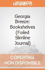 Georgia Breeze: Bookshelves (Foiled Slimline Journal) giochi
