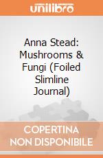 Anna Stead: Mushrooms & Fungi (Foiled Slimline Journal) giochi