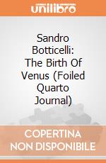Sandro Botticelli: The Birth Of Venus (Foiled Quarto Journal) giochi