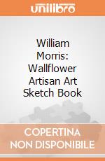 William Morris: Wallflower Artisan Art Sketch Book giochi