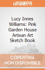 Lucy Innes Williams: Pink Garden House Artisan Art Sketch Book giochi
