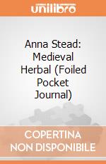 Anna Stead: Medieval Herbal (Foiled Pocket Journal) giochi