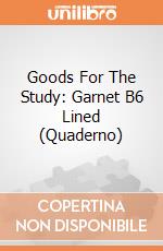 Goods For The Study: Garnet B6 Lined (Quaderno) giochi