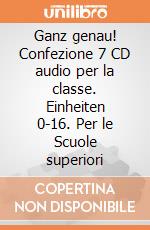 Ganz genau! Confezione 7 CD audio per la classe. Einheiten 0-16. Per le Scuole superiori giochi