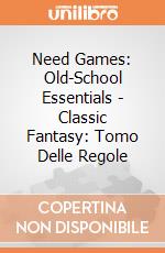 Need Games: Old-School Essentials - Classic Fantasy: Tomo Delle Regole gioco