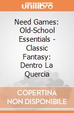 Need Games: Old-School Essentials - Classic Fantasy: Dentro La Quercia gioco
