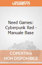 Need Games: Cyberpunk Red - Manuale Base giochi